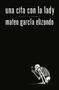 Una cita con la Lady by Mateo García Elizondo, 9780593082843