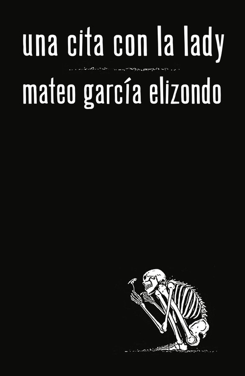 Una cita con la Lady / A Date with that Lady (Spanish Edition) by Mateo García Elizondo, 9780593082843