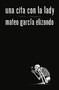 Una cita con la Lady / A Date with that Lady (Spanish Edition) by Mateo García Elizondo, 9780593082843