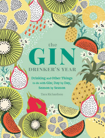 The Gin Drinker's Year (Drinking and Other Things to Do With Gin; Day by Day, Season by Season) by Pyramid, 9780753734551