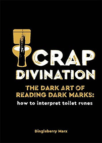 Crap Divination (The Dark Art of Reading Dark Marks: How to Interpret Toilet Runes) by Pyramid, 9780753734674