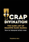 Crap Divination (The Dark Art of Reading Dark Marks: How to Interpret Toilet Runes) by Pyramid, 9780753734674