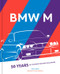 BMW M (50 Years of Ultimate Driving Machines) by Tony Lewin, Jochen Neerpasch, 9780760368480