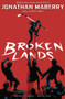 Broken Lands by Jonathan Maberry, 9781534406377