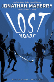 Lost Roads by Jonathan Maberry, 9781534406407