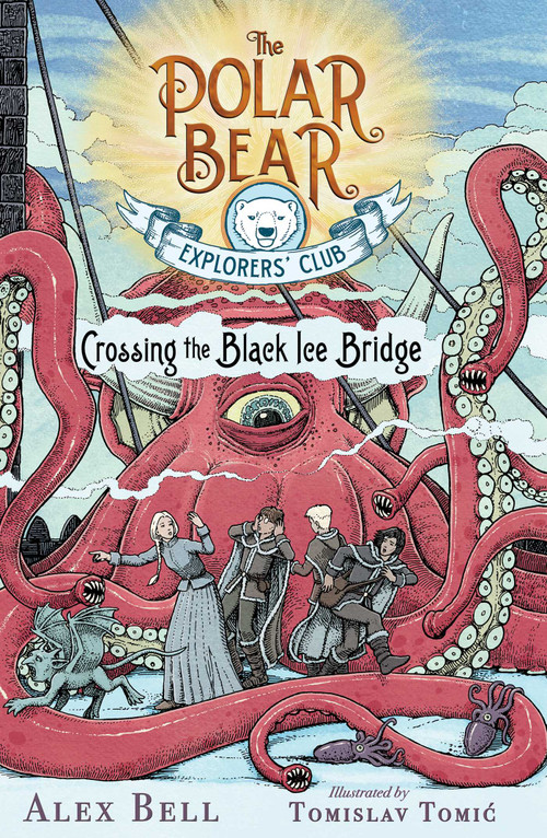 Crossing the Black Ice Bridge by Alex Bell, Tomislav Tomic, 9781534406520