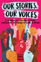Our Stories, Our Voices (21 YA Authors Get Real About Injustice, Empowerment, and Growing Up Female in America) by Amy Reed, Amy Reed, Julie Murphy, Sandhya Menon, Ellen Hopkins, Amber Smith, Nina LaCour, Stephanie Kuehnert, Sona Charaipotra, Anna-Marie McLemore, Brandy Colbert, Martha Brockenbrough, Jaye Robin Brown, Maurene Goo, Aisha Saeed, Jenny Torres Sanc.., 9781534408999
