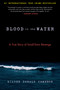 Blood in the Water (A True Story of Small-Town Revenge) by Silver Donald Cameron, 9781586422936