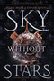 Sky Without Stars - 9781534410640 by Jessica Brody, Joanne Rendell, 9781534410640