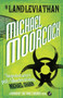 The Land Leviathan (A Nomad of the Time Streams Novel) by Michael Moorcock, 9781781161463