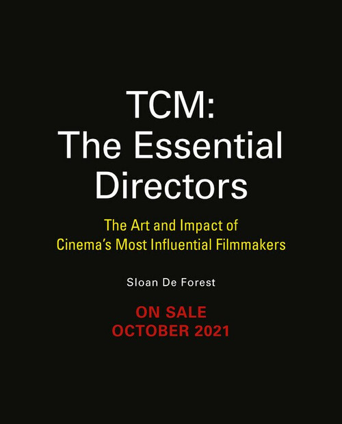 The Essential Directors (The Art and Impact of Cinema's Most Influential Filmmakers) by Sloan De Forest, 9780762498932