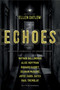 Echoes (The Saga Anthology of Ghost Stories) by Ellen Datlow, Ellen Datlow, Dale Bailey, Nathan Ballingrud, Aliette de Bodard, Richard Bowes, Pat Cadigan, Siobhan Carroll, F. Marion Crawford, Indrapramit Das, Terry Dowling, Brian Evenson, Gemma Files, Ford Madox Ford, Jeffrey Ford, Alice Hoffman, Carole Johnstone, Stephen Graham Jones, Richard Kadrey, John Langan, Alison Littlewood, Bracken Macleod, Nick Mamatas, Vincent J. Masterson, Seanan McGuire, Garth Nix, Joyce Carol Oates, M. Rickert, M. L. Siemienowicz, Lee Thomas, Paul Tremblay, A. C. Wise, 9781534413474