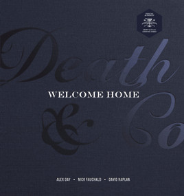 Death & Co Welcome Home ([A Cocktail Recipe Book]) by Alex Day, Nick Fauchald, David Kaplan, Devon Tarby, Tyson Buhler, 9781984858412