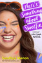 There's Something about Sweetie by Sandhya Menon, 9781534416789