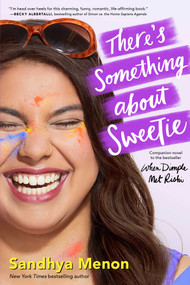 There's Something about Sweetie - 9781534416796 by Sandhya Menon, 9781534416796