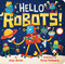 Hello Robots! by Joan Holub, Chris Dickason, 9781534418714