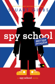 Spy School British Invasion by Stuart Gibbs, 9781534424708