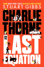 Charlie Thorne and the Last Equation - 9781534424760 by Stuart Gibbs, 9781534424760