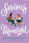 Serious Moonlight - 9781534425156 by Jenn Bennett, 9781534425156