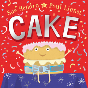 Cake by Sue Hendra, Paul Linnet, Sue Hendra, 9781534425507
