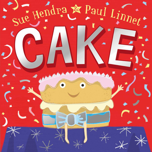 Cake by Sue Hendra, Paul Linnet, Sue Hendra, 9781534425507