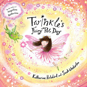 Twinkle's Fairy Pet Day by Katharine Holabird, Sarah Warburton, 9781534429192