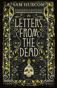 Letters from the Dead by Sam Hurcom, 9781409189923