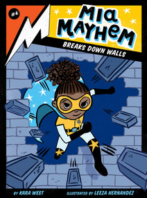 Mia Mayhem Breaks Down Walls by Kara West, Leeza Hernandez, 9781534444768