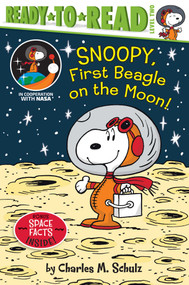 Snoopy, First Beagle on the Moon! (Ready-to-Read Level 2) by Charles  M. Schulz, Ximena Hastings, Robert Pope, 9781534445161