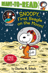 Snoopy, First Beagle on the Moon! (Ready-to-Read Level 2) by Charles  M. Schulz, Ximena Hastings, Robert Pope, 9781534445161