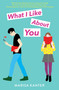 What I Like About You by Marisa Kanter, 9781534445772