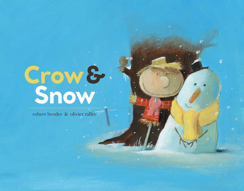 Crow & Snow by Robert Broder, Olivier Tallec, 9781534445956