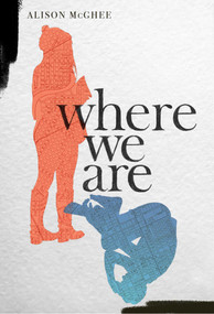 Where We Are by Alison McGhee, 9781534446120