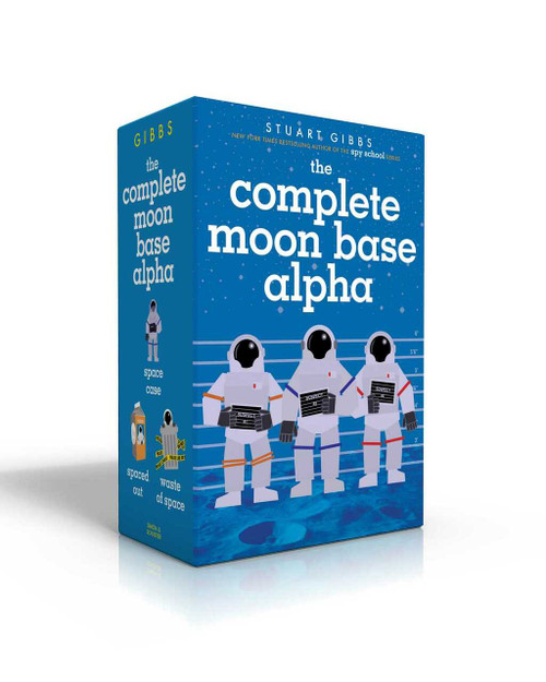 The Complete Moon Base Alpha (Space Case; Spaced Out; Waste of Space) by Stuart Gibbs, 9781534449244