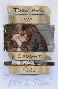Together We Caught Fire - 9781534450219 by Eva V. Gibson, 9781534450219