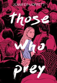 Those Who Prey by Jennifer Moffett, 9781534450967