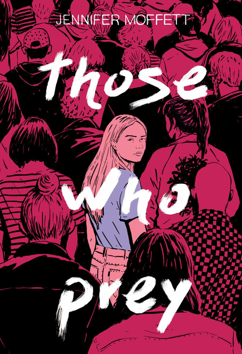 Those Who Prey by Jennifer Moffett, 9781534450967