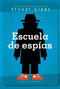 Escuela de espías (Spy School) by Stuart Gibbs, Alexis Romay, 9781534455399