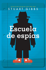 Escuela de espías (Spy School) (Spanish Edition) - 9781534455405 by Stuart Gibbs, Alexis Romay, 9781534455405