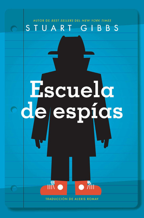 Escuela de espías (Spy School) (Spanish Edition) - 9781534455405 by Stuart Gibbs, Alexis Romay, 9781534455405