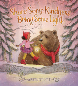 Share Some Kindness, Bring Some Light by Apryl Stott, Apryl Stott, 9781534462380