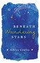 Beneath Wandering Stars by Ashlee Cowles, 9781534463110