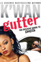 Gutter (A Novel) by K'wan, 9780312360092