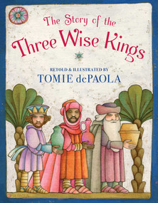 The Story of the Three Wise Kings by Tomie dePaola, Tomie dePaola, 9781534466524