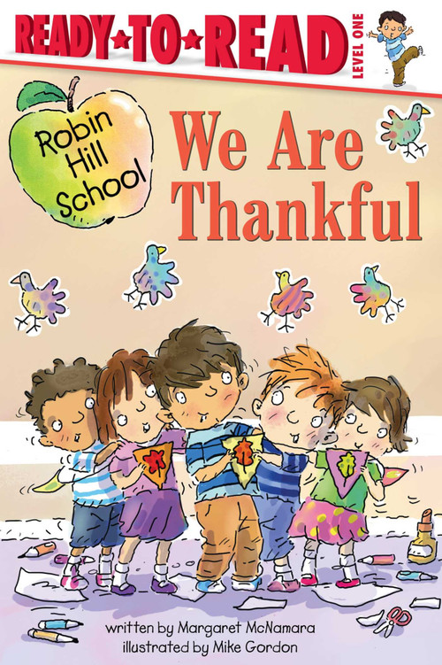 We Are Thankful (Ready-to-Read Level 1) by Margaret McNamara, Mike Gordon, 9781534468245