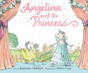 Angelina and the Princess by Katharine Holabird, Helen Craig, 9781534469617