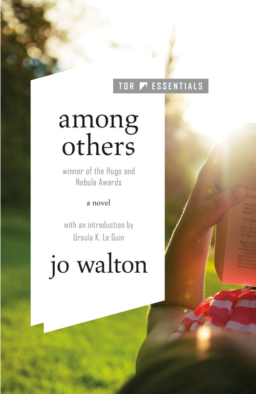 Among Others (A Novel) by Jo Walton, Ursula K. Le Guin, 9781250237767