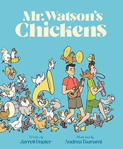 Mr. Watson's Chickens by Jarrett Dapier, Andrea Tsurumi, 9781452177144