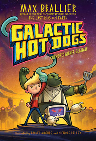 Galactic Hot Dogs 1 (Cosmoe's Wiener Getaway) - 9781534477971 by Max Brallier, Rachel Maguire, Nichole Kelley, Max Brallier, 9781534477971