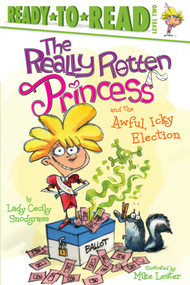 The Really Rotten Princess and the Awful, Icky Election (Ready-to-Read Level 2) - 9781534479296 by Lady Cecily Snodgrass, Mike Lester, 9781534479296